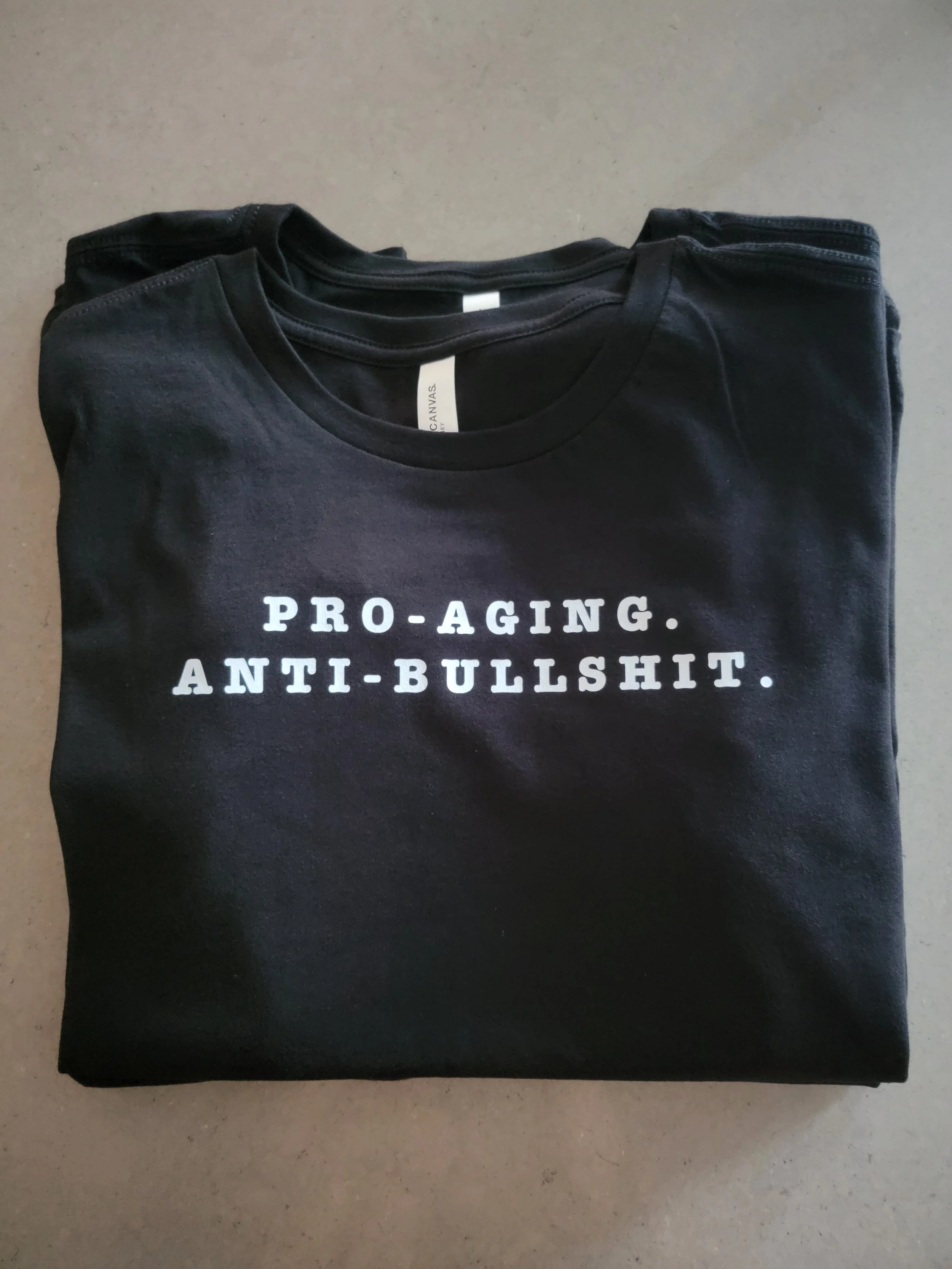 Pro-Aging. Anti-Bullshit. T-Shirt  **FINAL SALE**