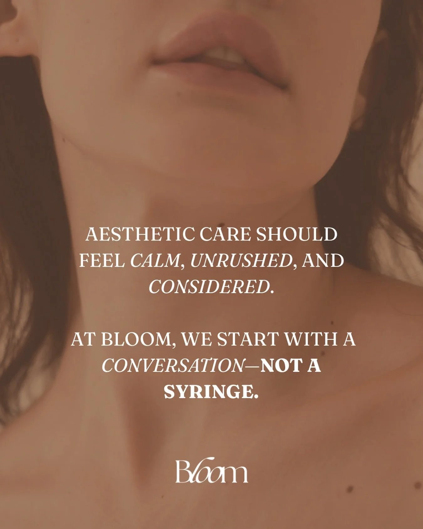 Aesthetic care isn&rsquo;t meant to feel rushed or transactional.

At Bloom, we believe luxury lives in the details &mdash; in time taken, questions asked, and plans created with intention. We start with conversation, not assumptions, and build care 
