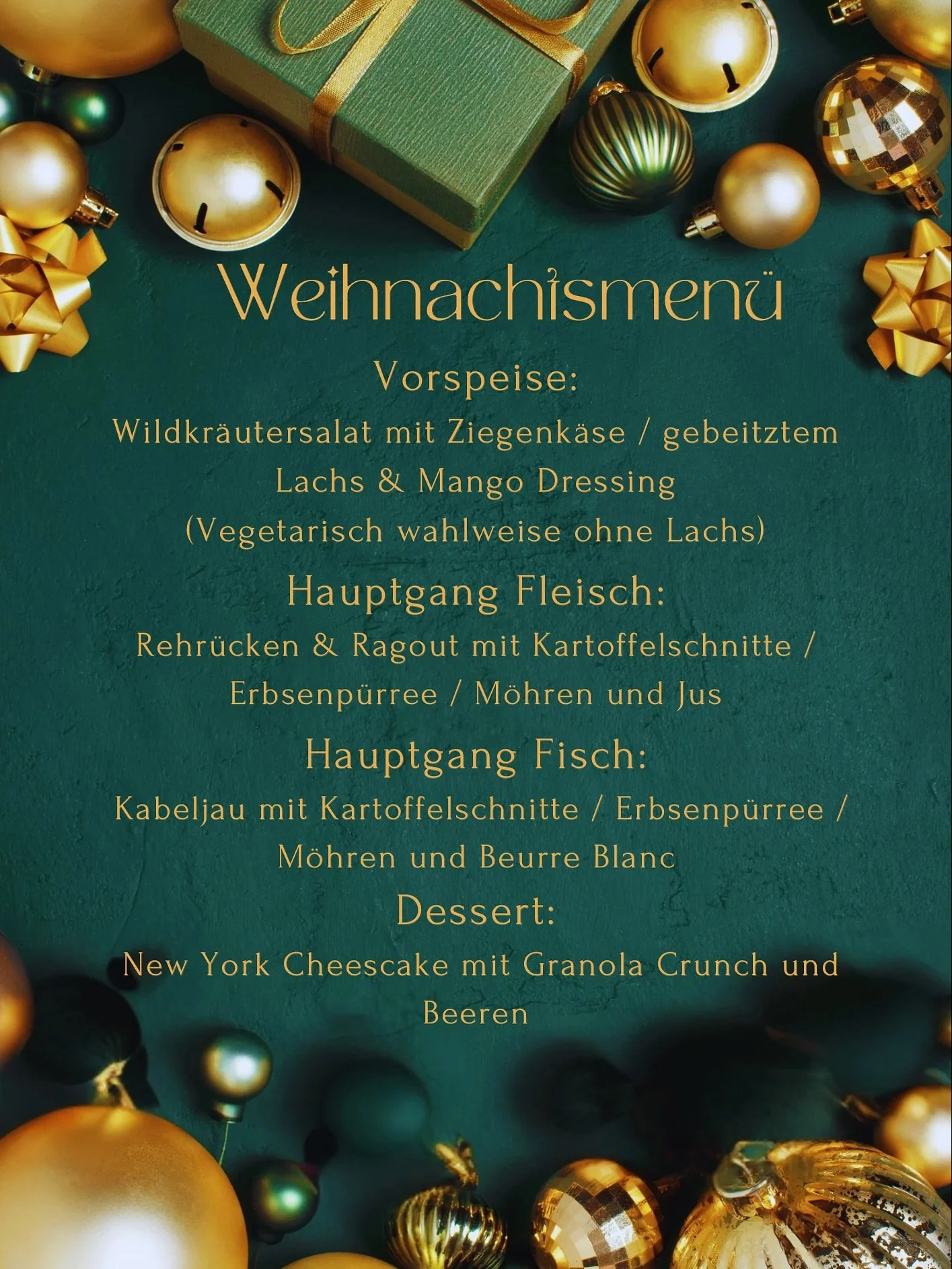 ✨🎄 Weihnachtsmen&uuml; am 26. Dezember 🎄✨

Genie&szlig;t den Feiertag in gem&uuml;tlicher Atmosph&auml;re mit unserem festlichen 3-Gang-Men&uuml; &ndash; inklusive Weinbegleitung 🍷

🥗 Vorspeise: Wildkr&auml;utersalat mit Ziegenk&auml;se, gebeizte