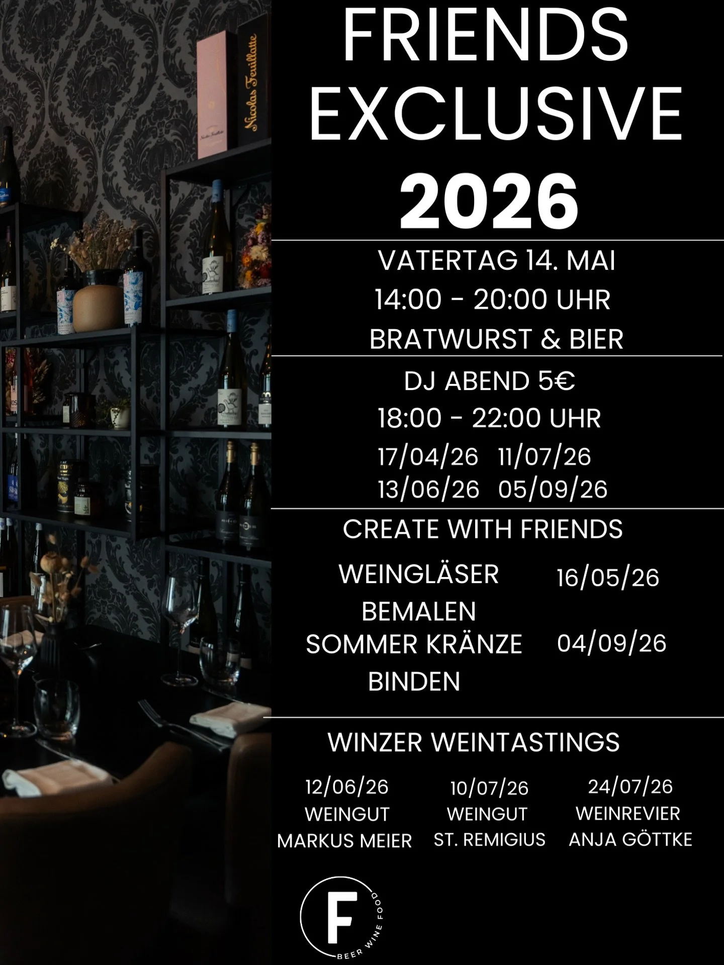 FRIENDS EXKLUSIV ✨

2026 wird besonders.

Freu dich auf unvergessliche Abende mit
🍷 Winzern &amp; exklusiven Wine Tastings
🎨 Creative with Friends
🥂 Weingl&auml;ser bemalen
🌸 Sommerkr&auml;nze basteln
🎧 DJ-Abende mit einzigartiger Stimmung

Genu
