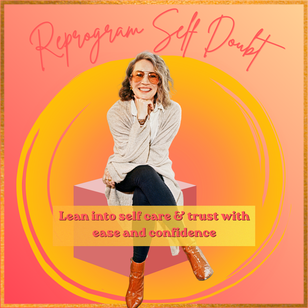 Self Doubt to Self Care & Trust