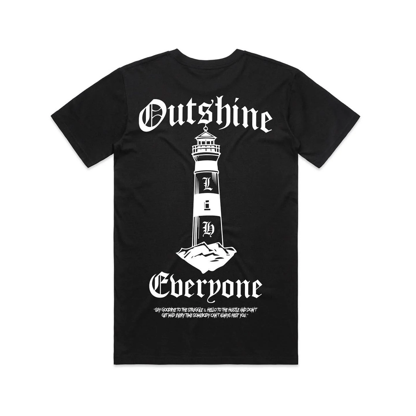 Outshine Everyone T- Shirt