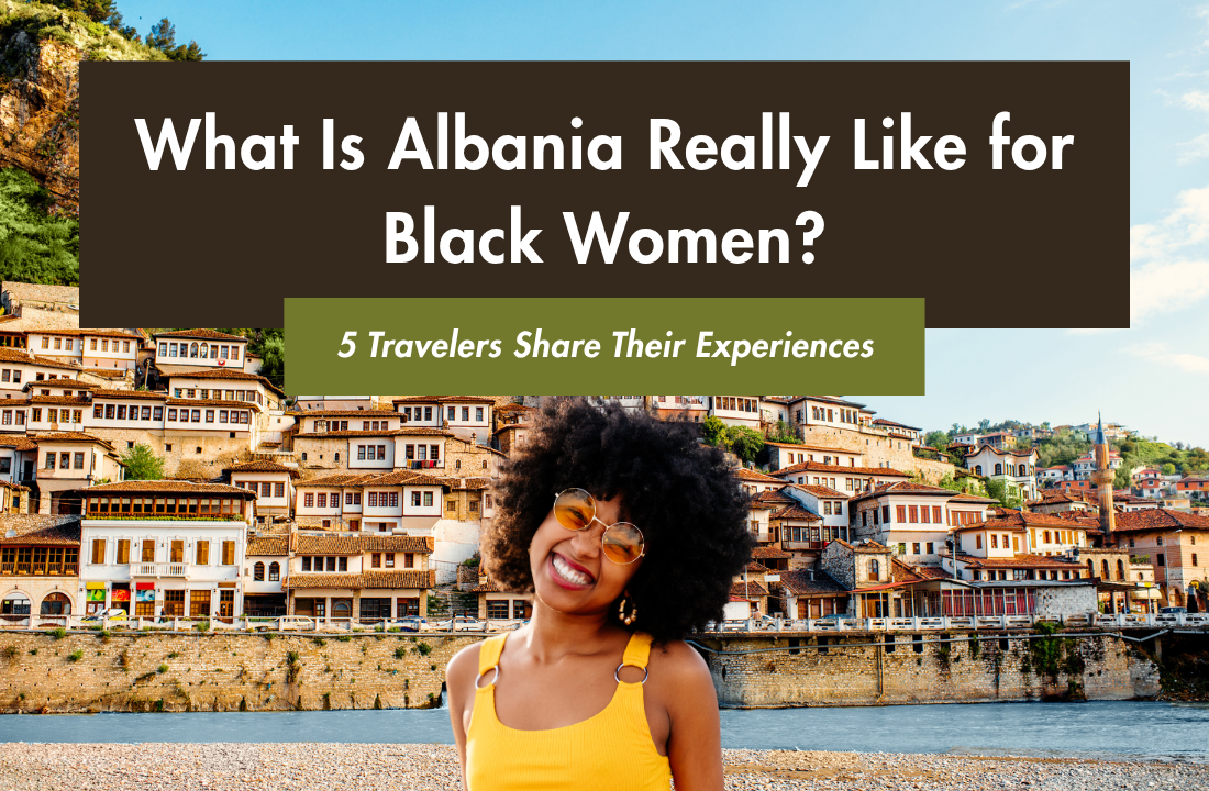 Traveling to Albania as a Black Woman: 5 Firsthand Experiences