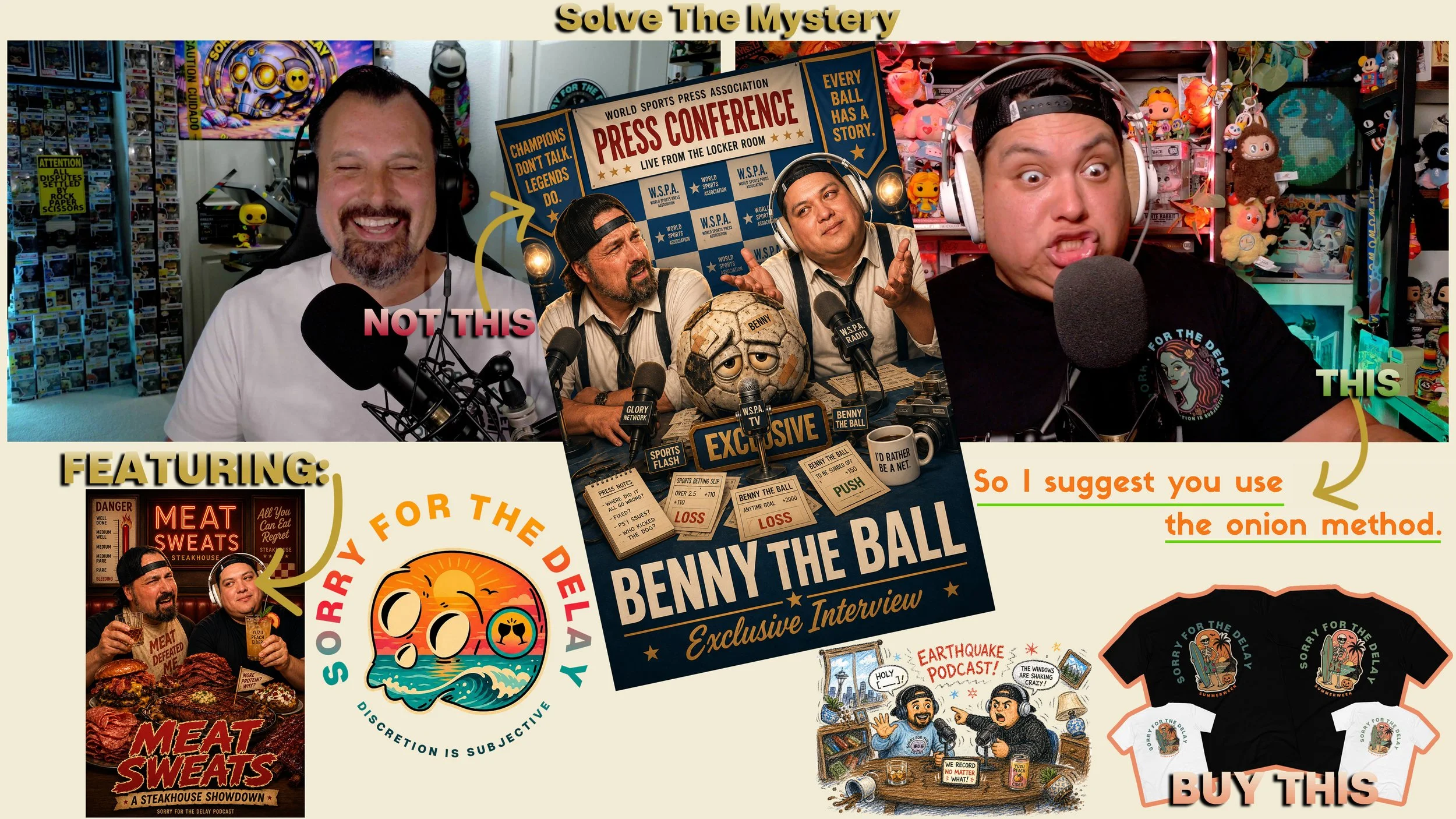 Sorry For The Delay | EP.142 | Meat Sweats, Benny The Ball &amp; Time Capsules