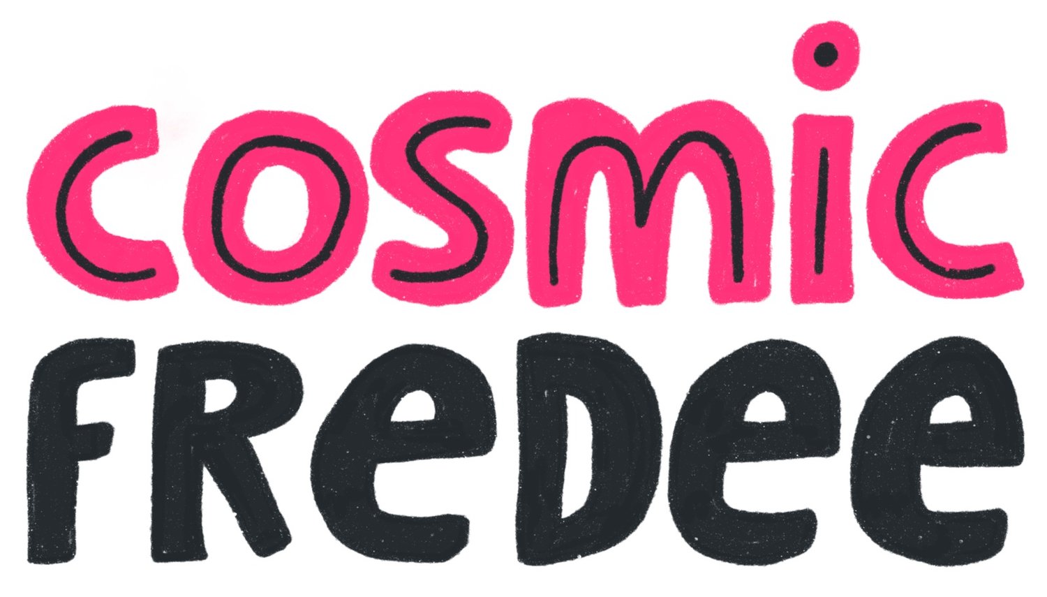 cosmic fredee