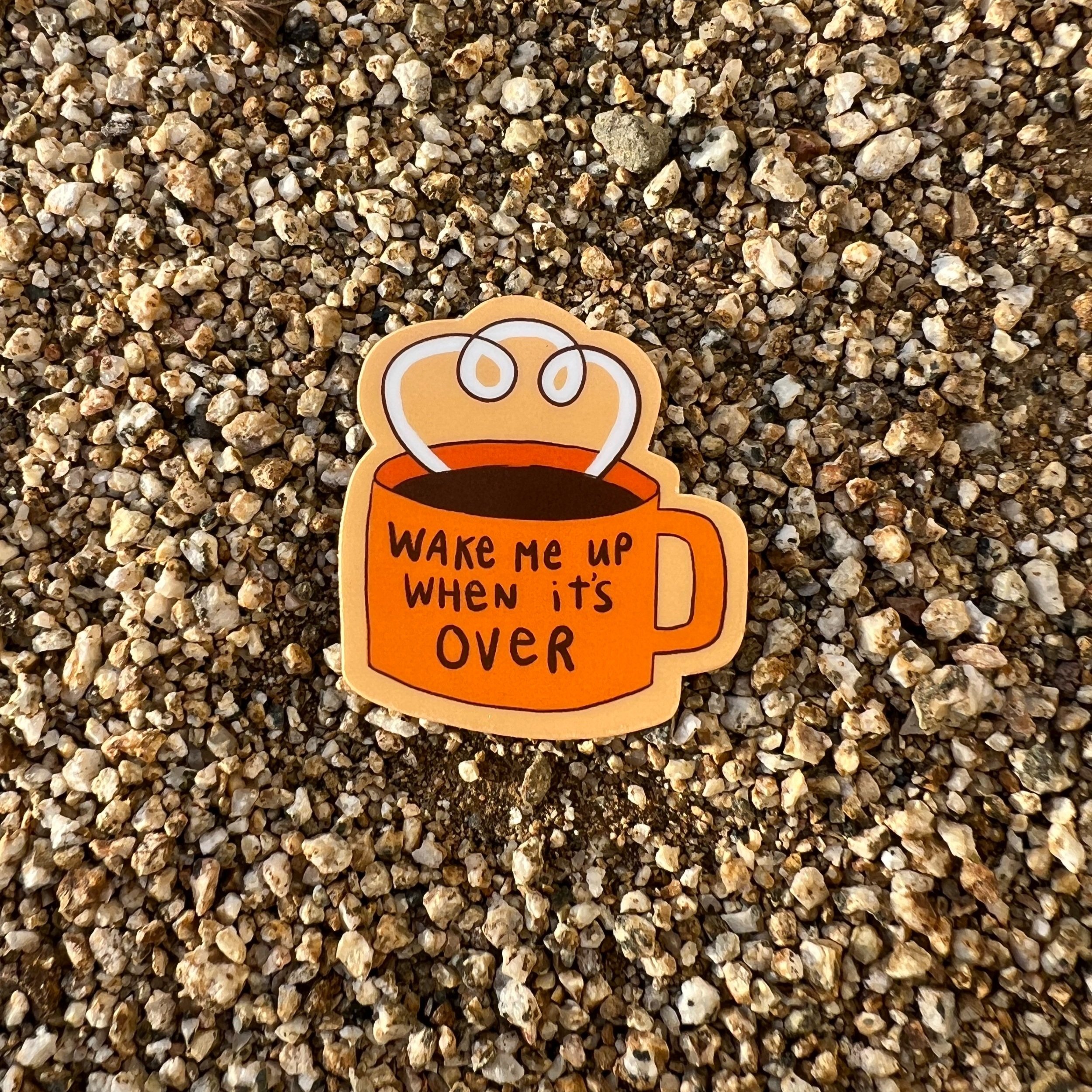 wake+me+when+its+over+sticker.jpg