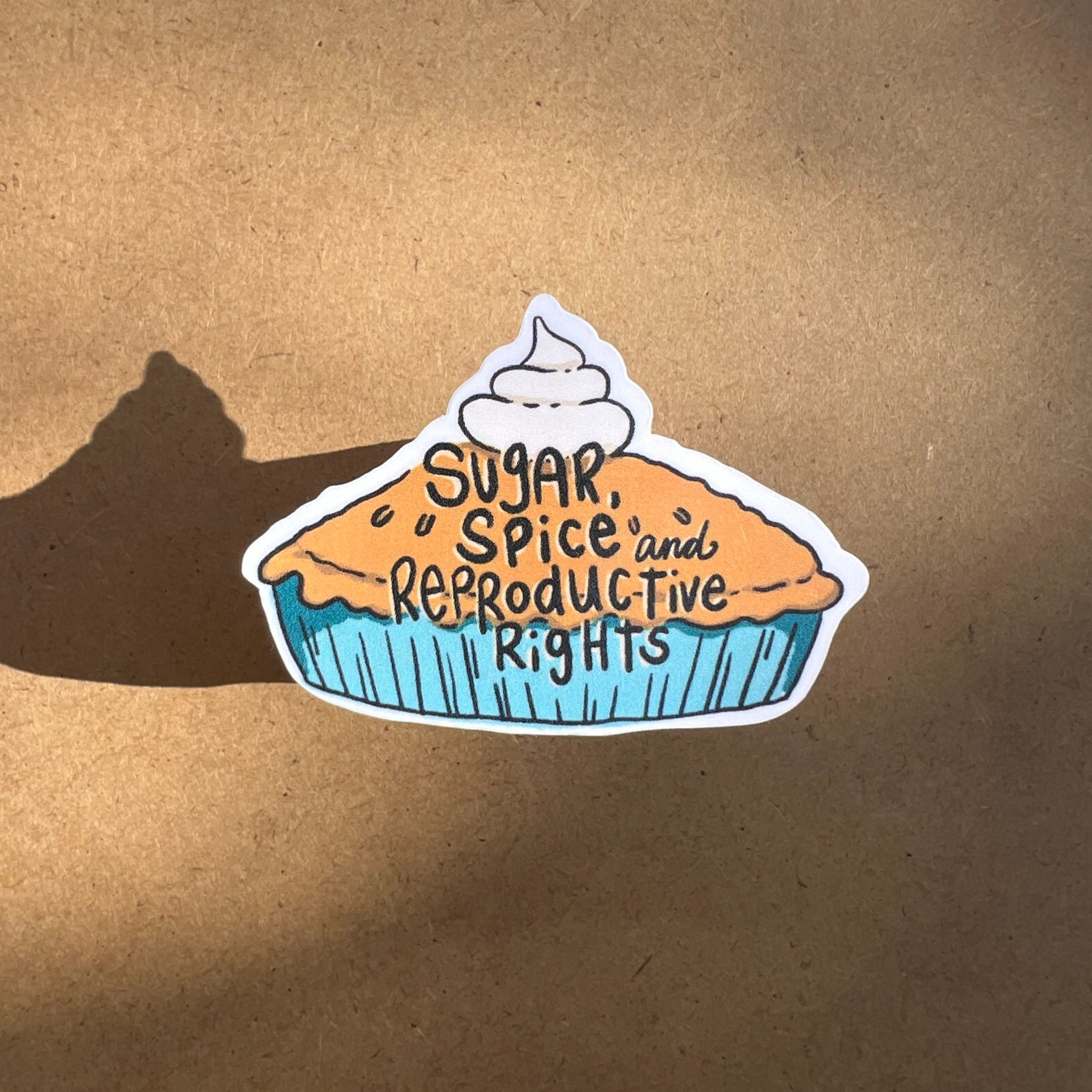 sugar+spice+and+reproductive+rights+pie+sticker+1.jpg