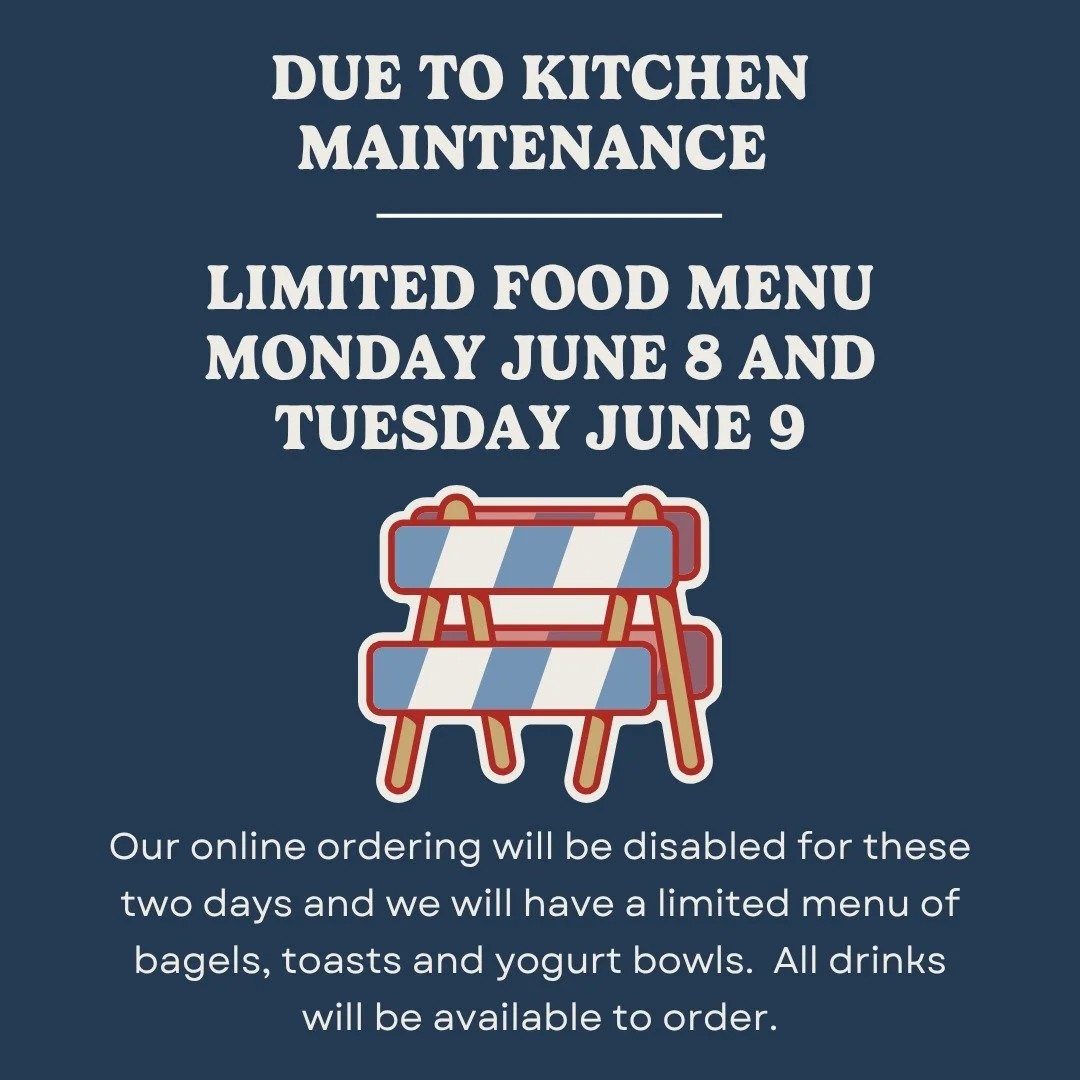 We're having a bit of work done in our kitchen this Monday and Tuesday June 8 and 9. Online ordering will be disabled for our entire menu but you'll still be able to order bagels, toasts, yogurt bowls, and pastries. Along with our entire drink menu. 