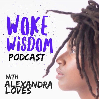Woke Wisdom Podcast