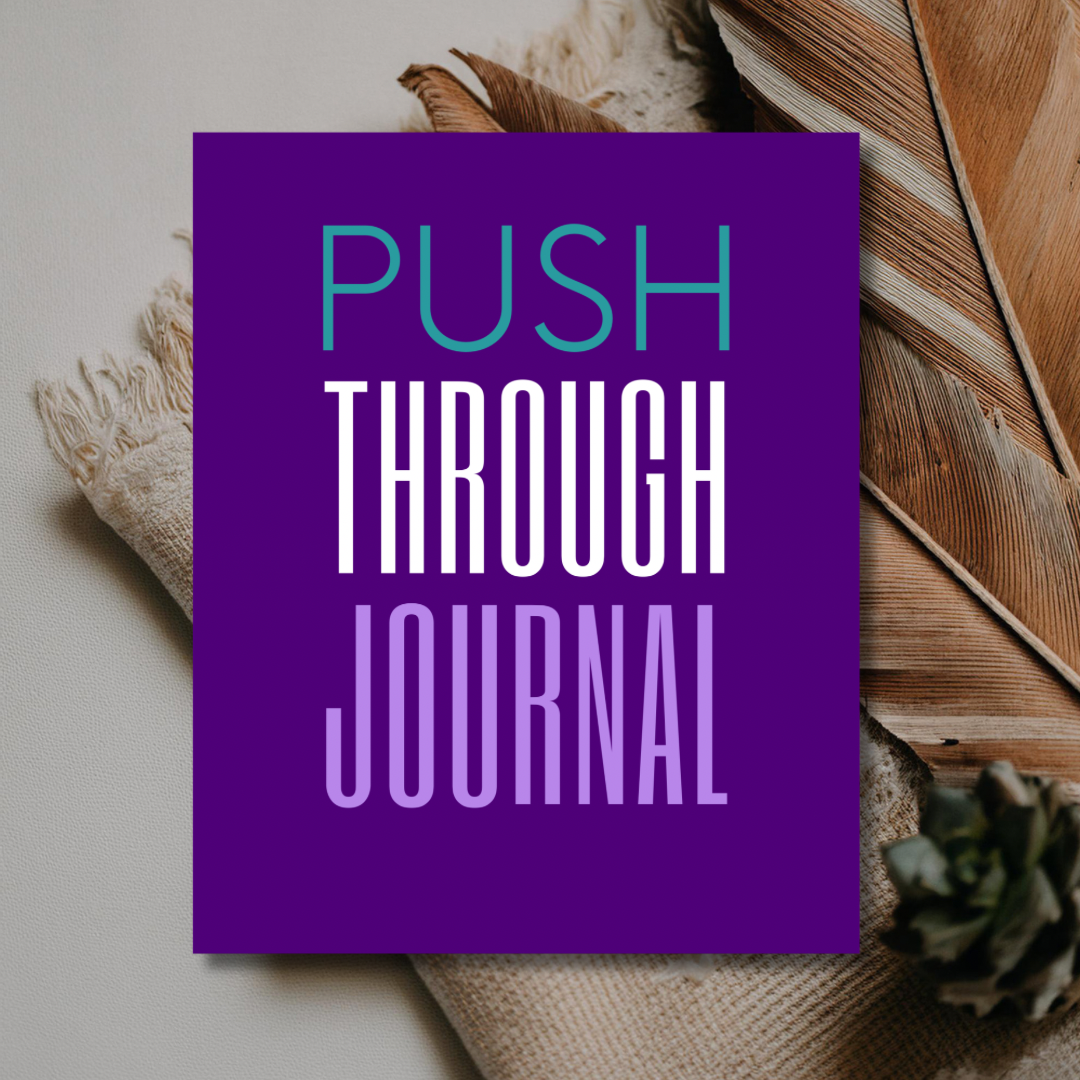 Push Through Journal