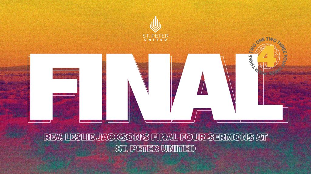 Sunday Worship: Rev. Jackson’s Final Four Sermons