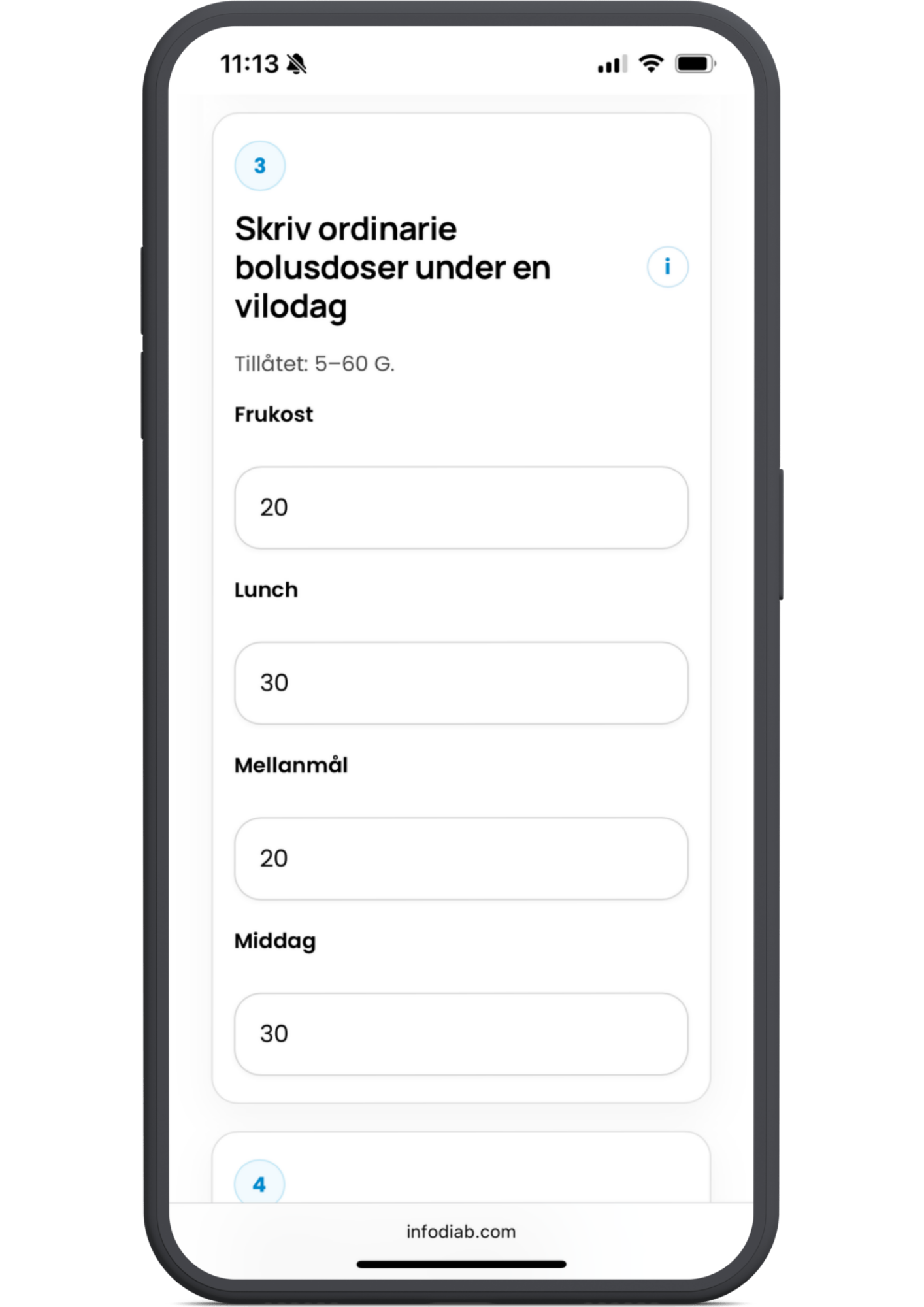 3. Skriv in dina vanliga bolusdoser under en vilodag. Dessa används för att räkna ut justerade bolusdoser kring träning. Appen kan justera bolusdoser som är max 15 IE eller 60 G per måltid.