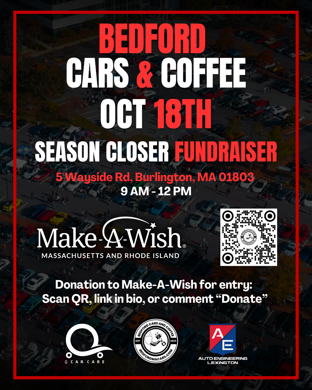 Poster advertising Bedford Cars & Coffee fundraiser event on October 18th from 9 AM to 12 PM at 5 Wayside Rd, Burlington, MA 01803. The poster features a background image of a parking lot, logos for Make-A-Wish Foundation, QCar Care, Bedford Cars & Coffee, and Auto Engineering Lexington, and includes a QR code for donations.