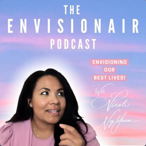 Podcast cover for 'The Envisionair Podcast' featuring a woman against a pastel-colored sky background. Text reads 'Envisioning Our Best Lives!' and includes a signature overlay.