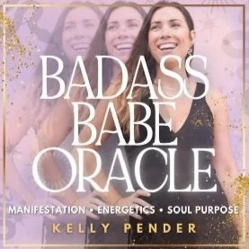 Cover of "Badass Babe Oracle" by Kelly Pender featuring a smiling woman in a black outfit with pink and gold accents. Text includes "Manifestation, Energetics, Soul Purpose."