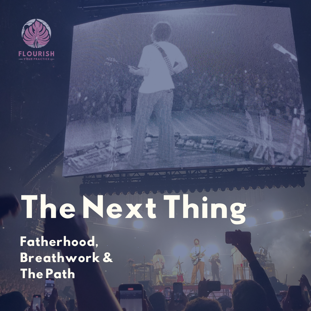 The Next Thing: Fatherhood, Breathwork &amp; The Path
