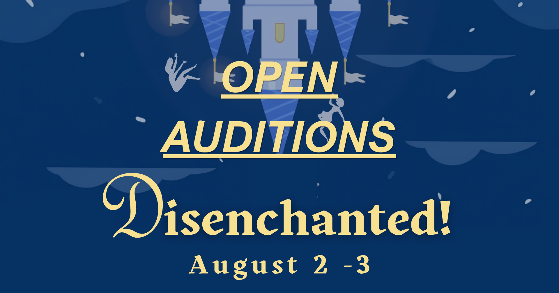 open auditions for Disenchanted!