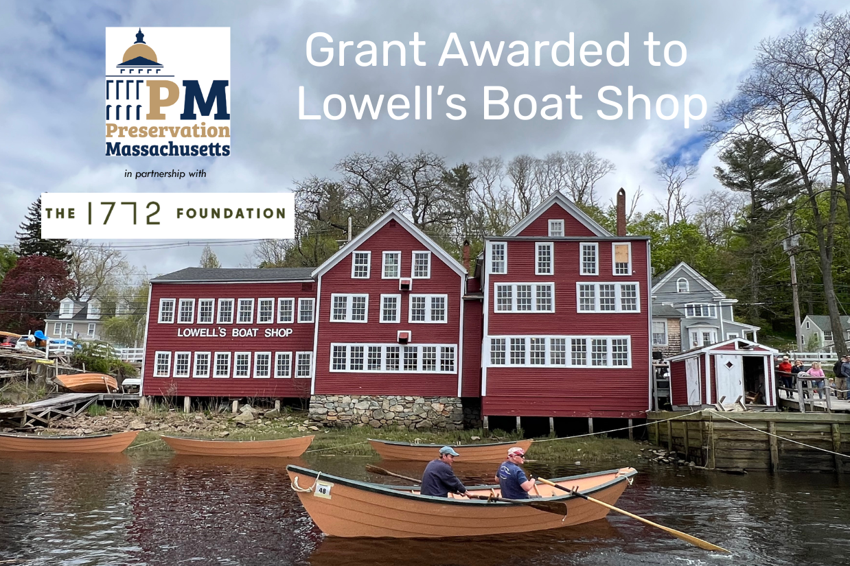 Lowell’s Boat Shop Receives Massachusetts Historic Preservation Grant