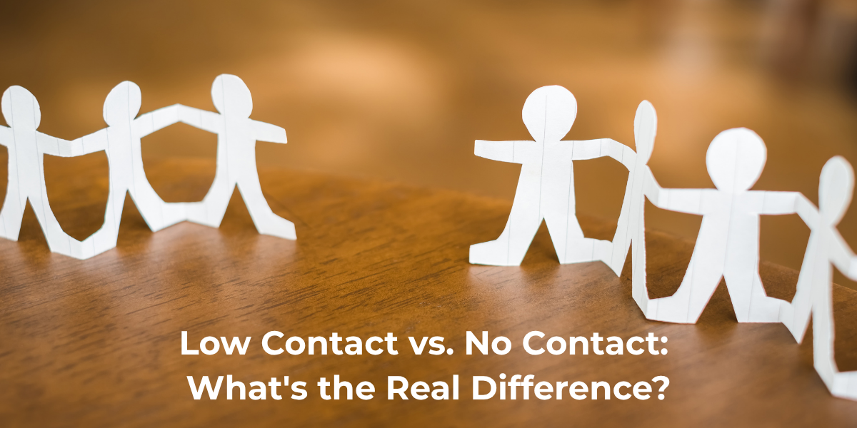 Low Contact vs. No Contact: What's the Real Difference?
