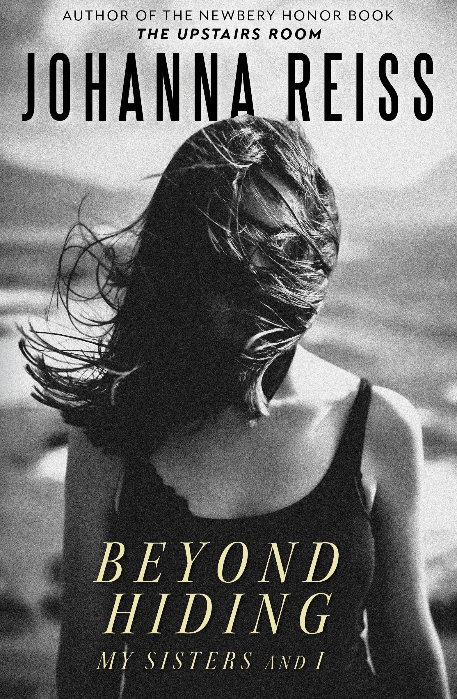 Beyond Hiding: My Sisters and I | By Johanna Reiss