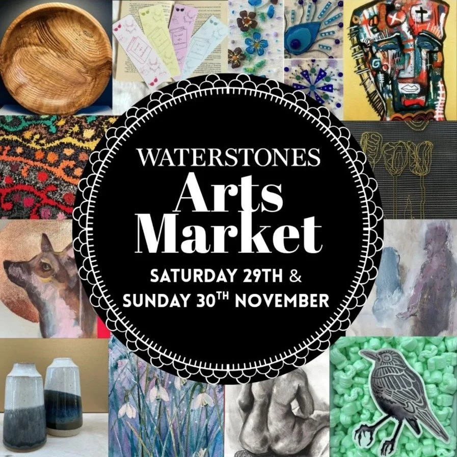 WATERSTONES - ARTS MARKET
Saturday 29th November 9am-6.30pm
Sunday 30th November 11am - 5pm
A special arts market featuring a range of local artists, craftspeople, and makers on Black Friday weekend. 

Pick up some gifts for Christmas, or perhaps a l