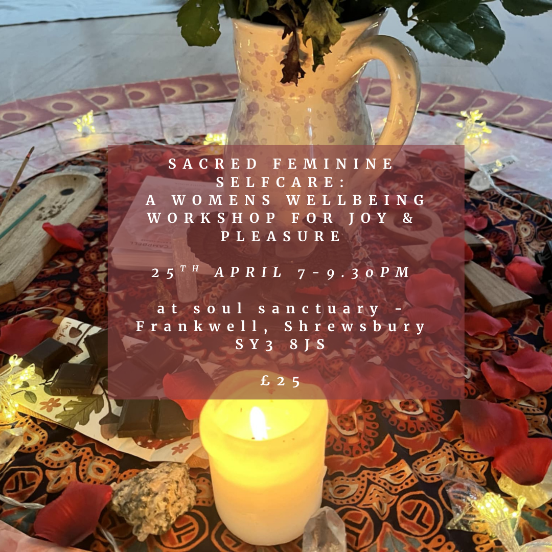 Sanctuary of the sacred feminine: a womens workshop for wellbeing & Joy