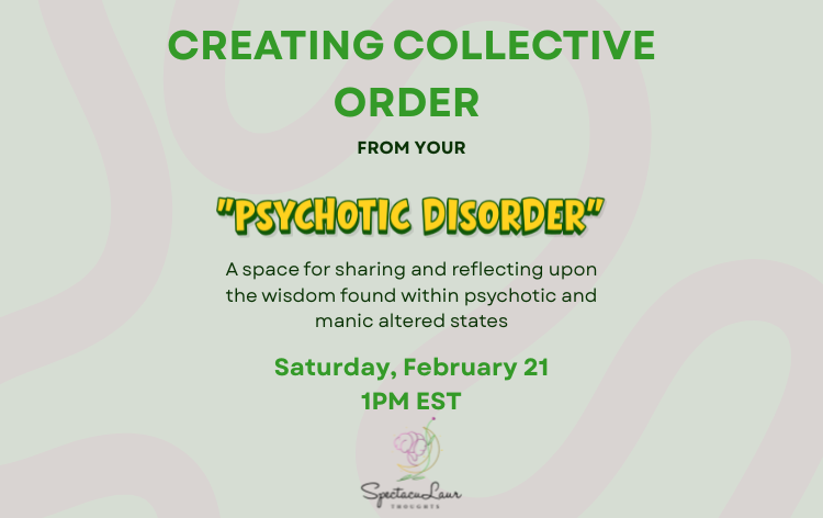 Creating Order from Your "Psychotic Disorder"