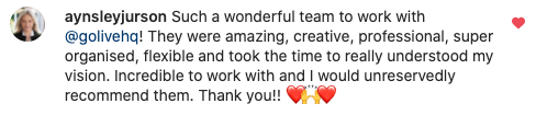 Instagram comment praising @golivehq for being a creative, professional, and organized team, expressing gratitude and recommending them.