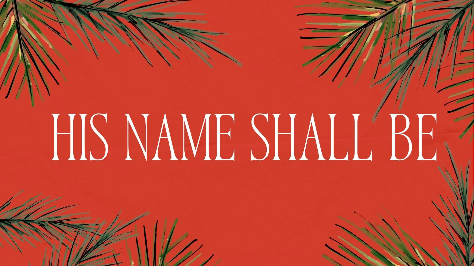 His Name Shall Be Called