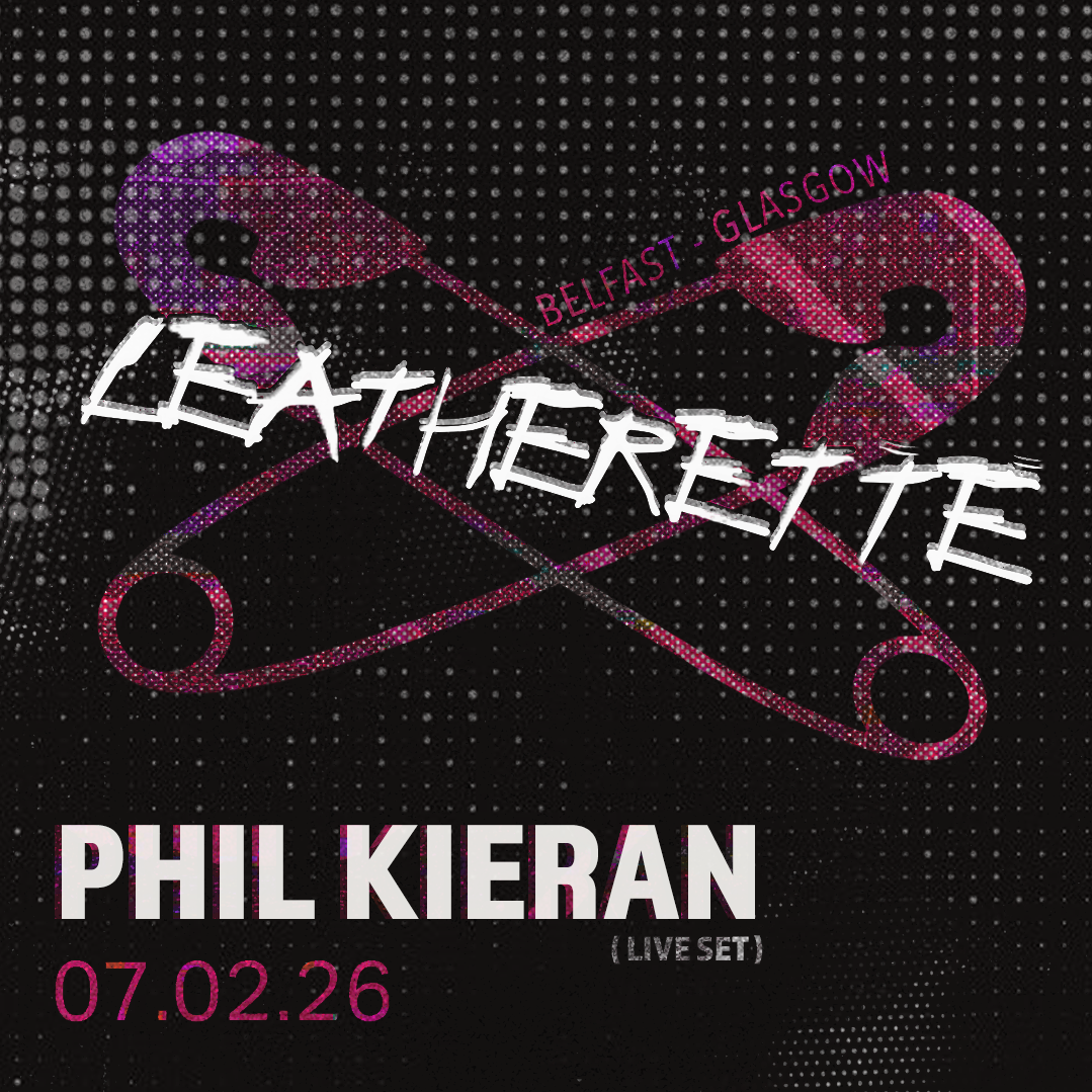 McChuills + Manifesto of Bliss Presents: Phil Kieran | Leatherette