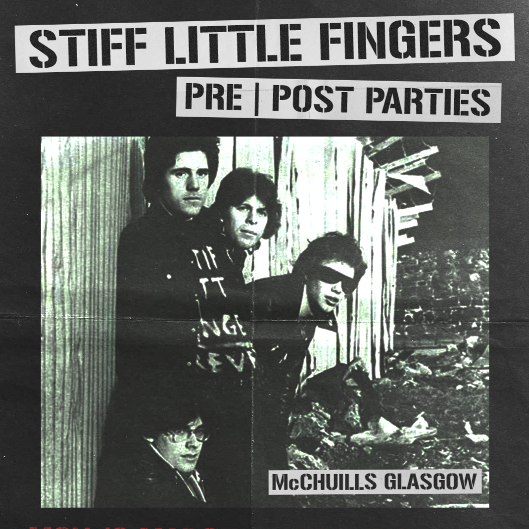 Stiff Little Fingers Pre|Post Parties