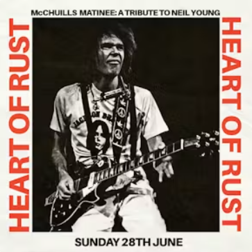 McChuills Presents: Heart of Rust: A Tribute to Neil Young (Matinee)