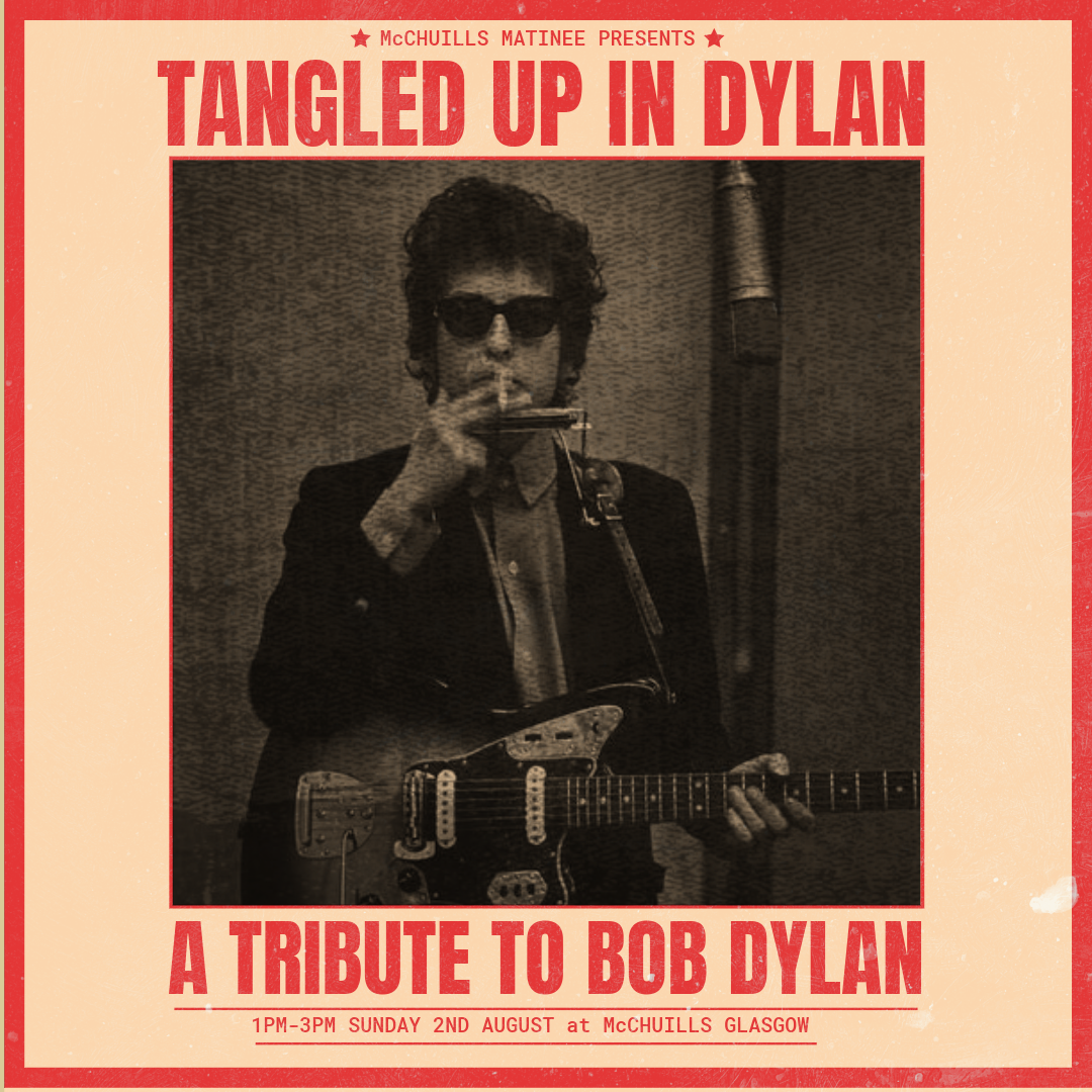 McChuills Presents: Tangled Up in Dylan | A Tribute to Bob Dylan
