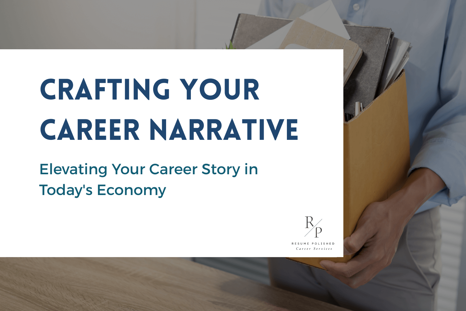 Crafting Your Career Narrative: Elevating Your Career Story in Today's Economy