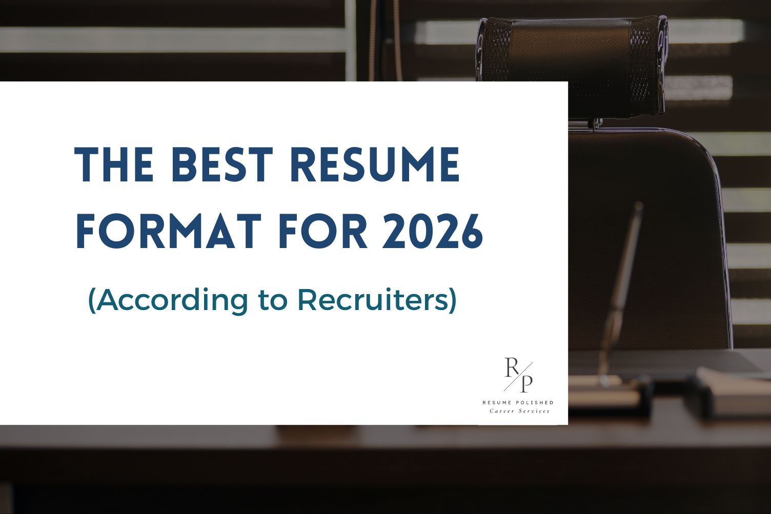 The Best Resume Format for 2026 (According to Recruiters)