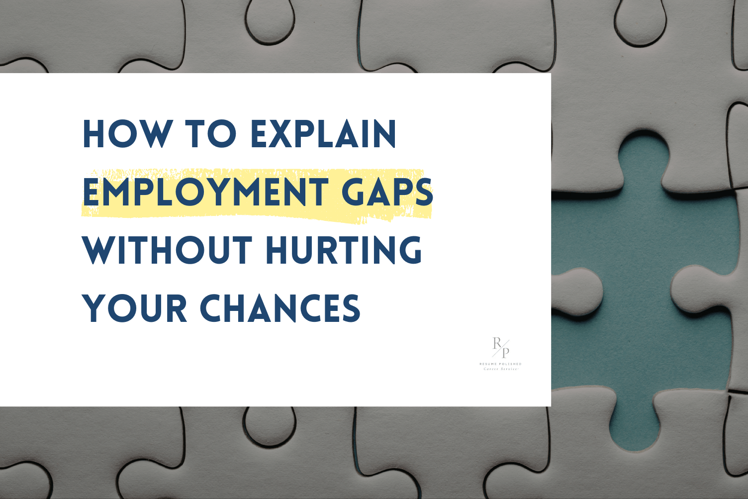 Gaps in Resume: How to Explain Employment Gaps Without Hurting Your Chances