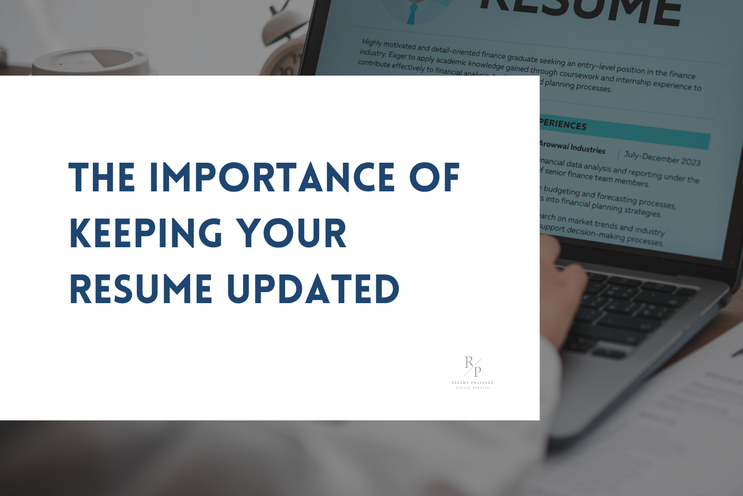 Staying Ready: The Importance of Keeping Your Resume Updated