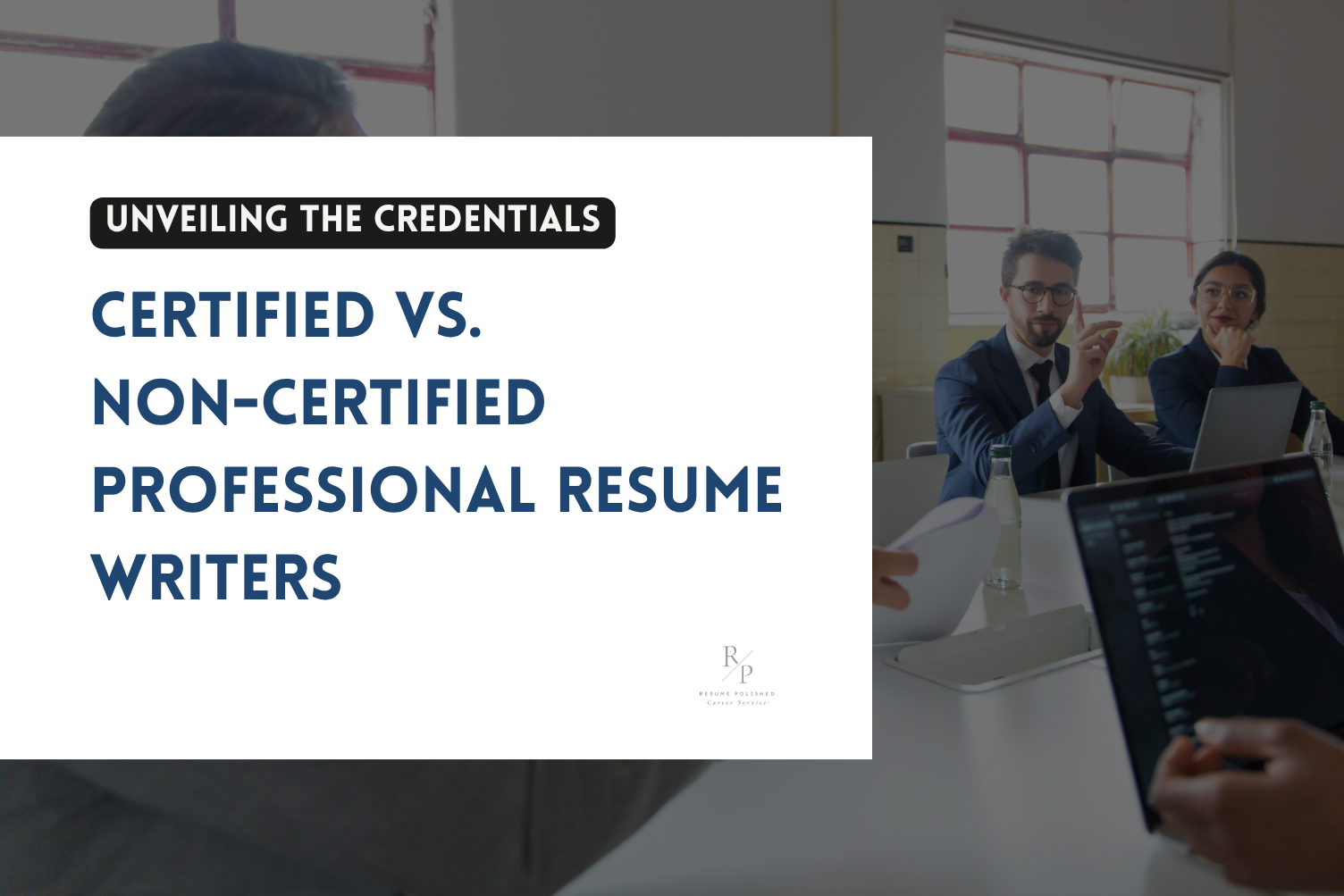 Unveiling the Credentials: Certified vs. Non-Certified Professional Resume Writers