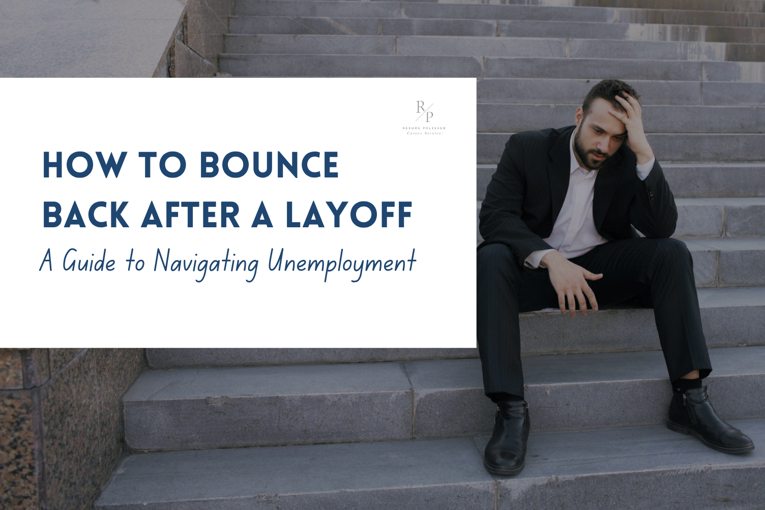 Navigating Unemployment: A Guide to Thriving After a Layoff