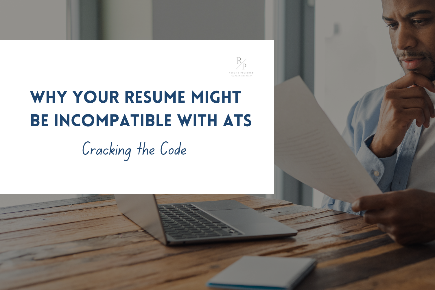 Cracking the Code: Why Your Resume Might Be Incompatible with ATS