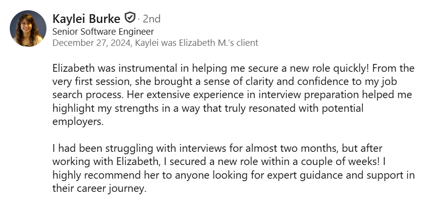 “LinkedIn client testimonial from a senior software engineer describing how Elizabeth’s interview coaching built confidence and helped her secure a new role within a couple of weeks.”