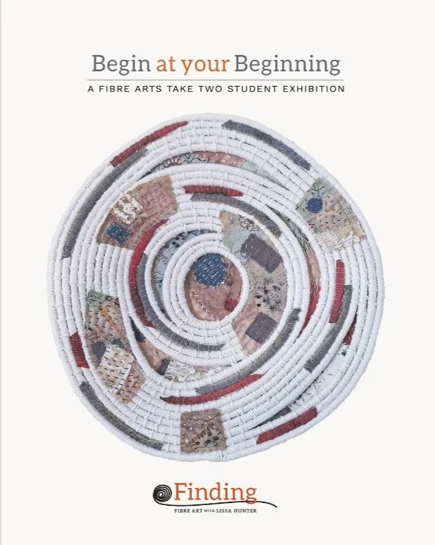 I am excited to have some of my pieces included in the Fibre Arts Take Two Student Exhibitions from my recent course, Finding with Lissa Hunter titled Begin at your Beginning 

Femme (see page 25 - unfortunately my photos weren't the best quality)

W