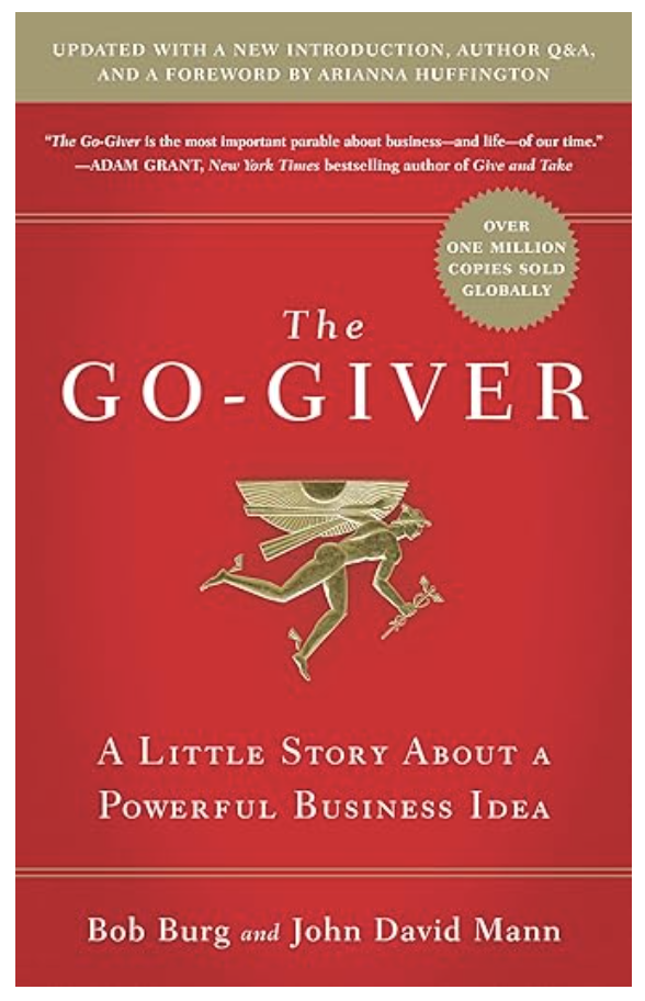 The Go-Giver, A Little Story About a Powerful Business Idea