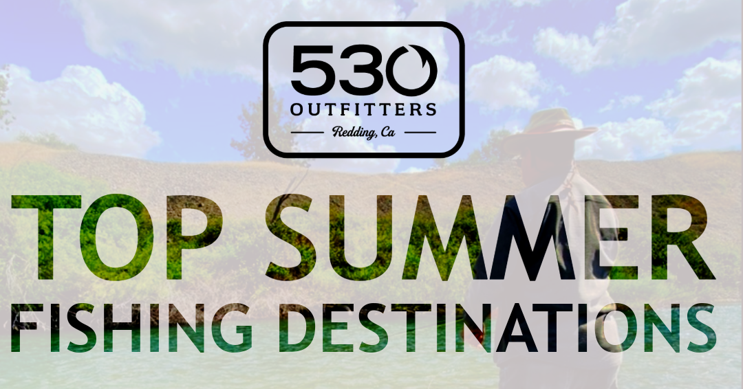 530 Outfitters Top Summer Fishing Destinations