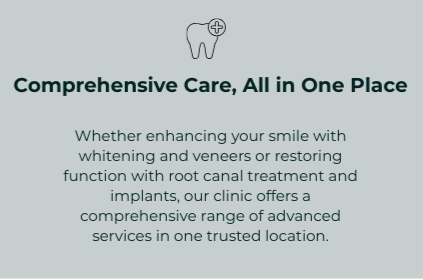Text about comprehensive dental care, root canal treatment, and dental implants at a dental clinic.
