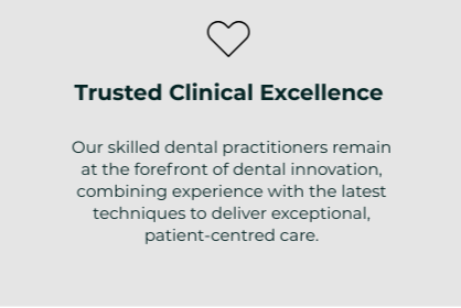 Text with a heart icon at the top, stating 'Trusted Clinical Excellence,' describing skilled dental practitioners providing patient-centered, innovative dental care.