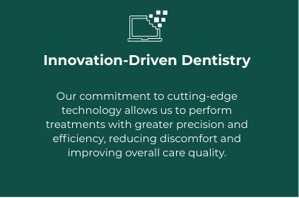 A digital graphic with the title 'Innovation-Driven Dentistry' and a message about using cutting-edge technology to improve dental treatments, precision, comfort, and care quality.