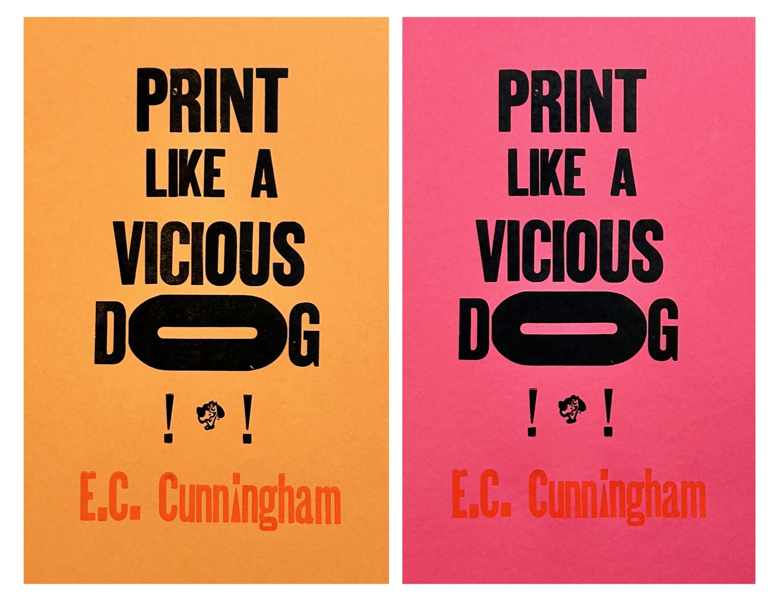 Print Like a Vicious Dog ~ E.C. Cunningham | 2024 | Letterpress | 12" x 9" | Varied Edition of 15