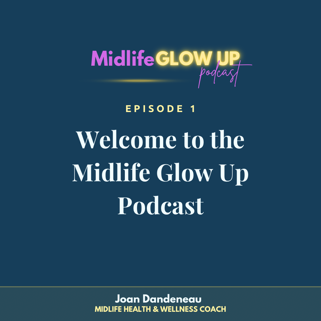 1. Welcome to Midlife Glow Up podcast