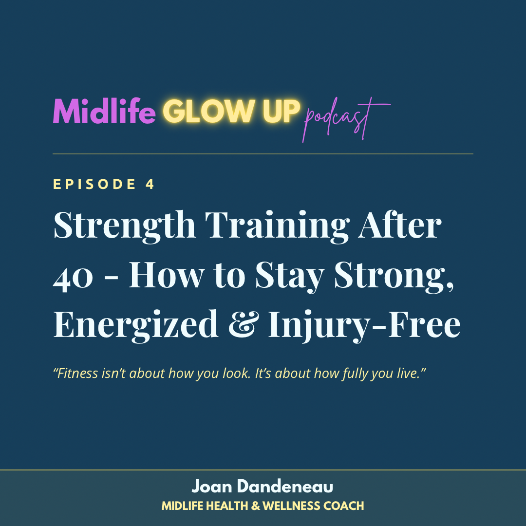 4: Strength Training After 40 - How to Stay Strong, Energized &amp; Injury-Free